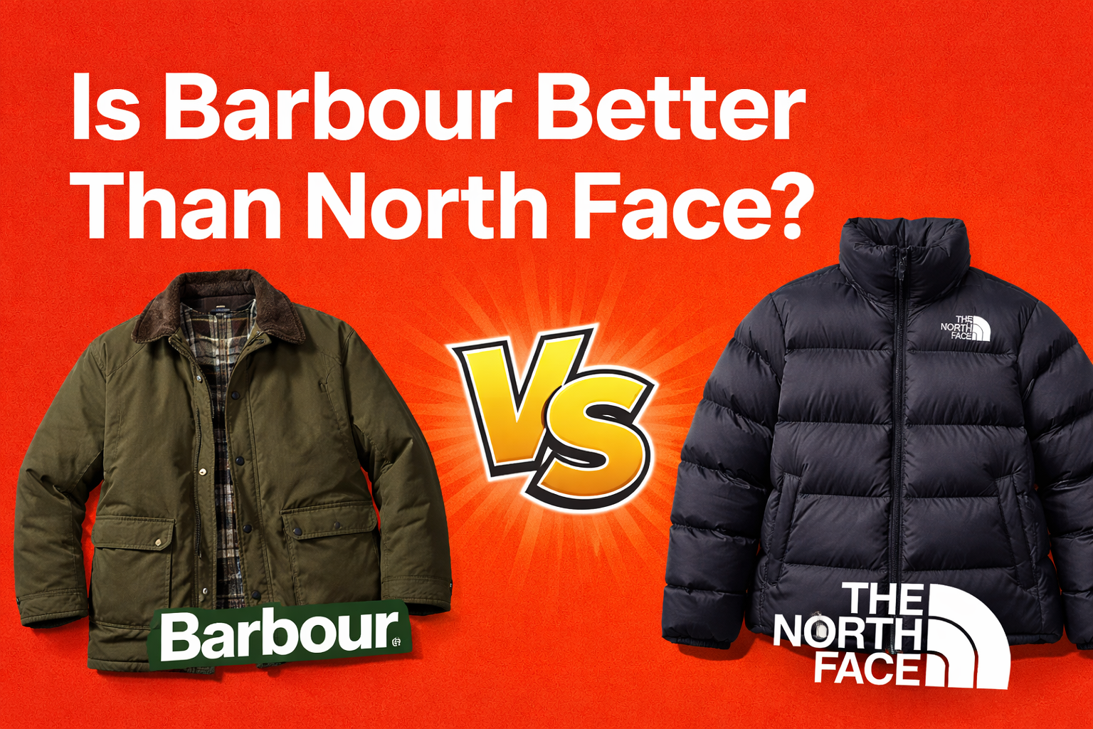 Is Barbour Better Than North Face?